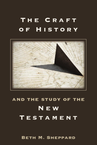 The Craft of History and the Study of the New Testament