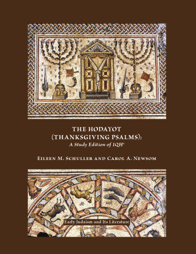 The Hodayot (Thanksgiving Psalms): A Study Edition of 1QHᵃ