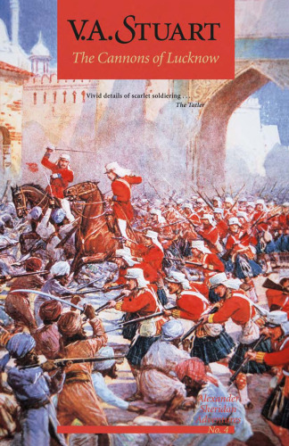 The Cannons of Lucknow (Alexander Sheridan Adventures) (Vol 4)