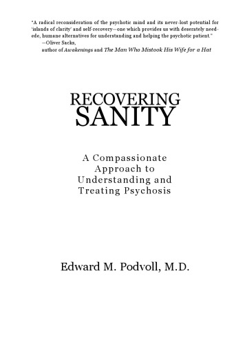 Recovering Sanity: A Compassionate Approach to Understanding and Treating Pyschosis