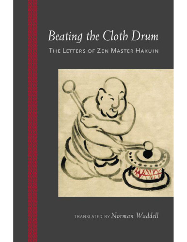 Beating the Cloth Drum: Letters of Zen Master Hakuin