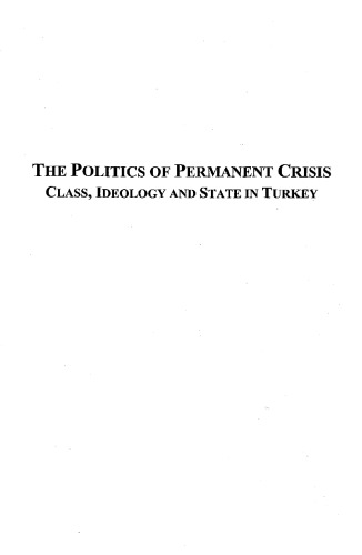 The Politics of Permanent Crisis: Class, Ideology and State in Turkey