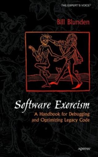 Software Exorcism: A Handbook for Debugging and Optimizing Legacy Code