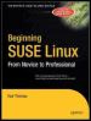 Beginning SUSE Linux from Novice to Professional