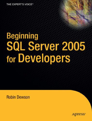 Beginning SQL Server 2005 for Developers: From Novice To Professional