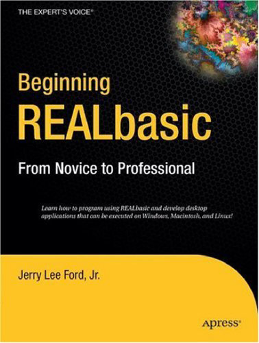 Beginning REALbasic: From Novice to Professional (Expert's Voice)