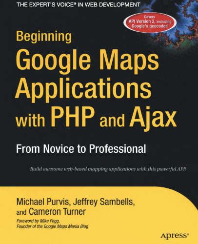 Beginning Google Maps Applications with PHP and Ajax: From Novice to Professional