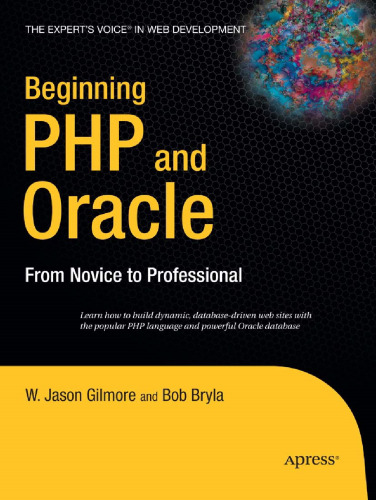 Beginning PHP and Oracle: From Novice to Professional (Expert's Voice)