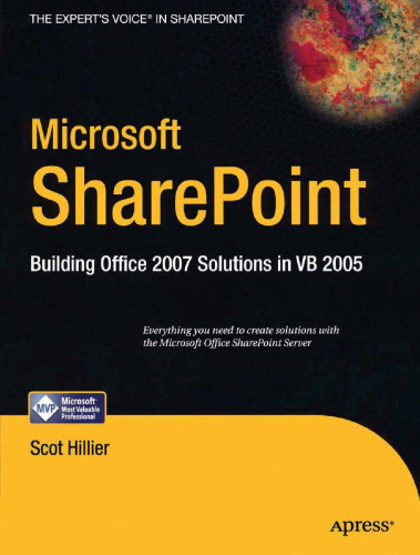 Microsoft SharePoint: Building Office 2007 Solutions in VB 2005 (Expert's Voice in Sharepoint)