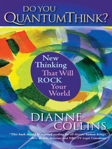 Do You QuantumThink?: New Thinking That Will Rock Your World