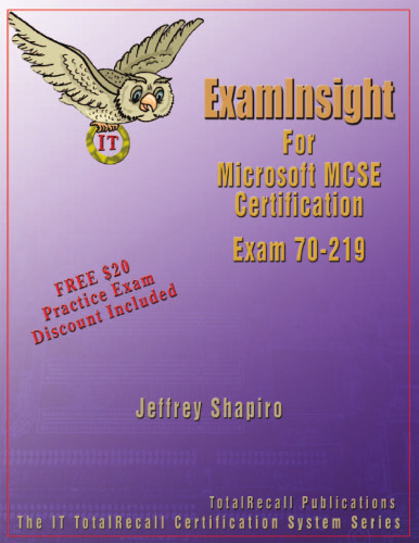 ExamInsight For MCP MCSE Certification: Microsoft Windows 2000 Directory Services Infrastructure Exam 70-219