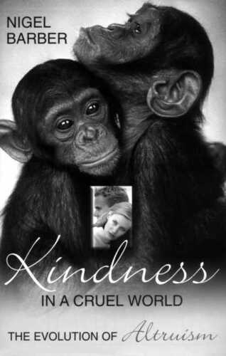 Kindness in a Cruel World: The Evolution of Altruism