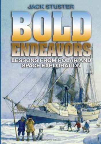 Bold Endeavors: Lessons from Polar and Space Exploration
