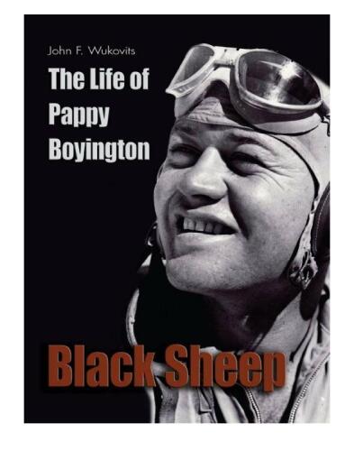 Black Sheep: The Life of Pappy Boyington