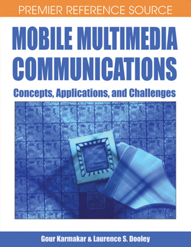 Mobile Multimedia Communications: Concepts, Applications, and Challenges (Premier Reference Source)