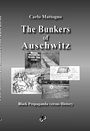 The Bunkers of Auschwitz: Black Propaganda versus History