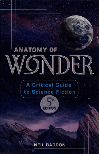 Anatomy of wonder: a critical guide to science fiction /