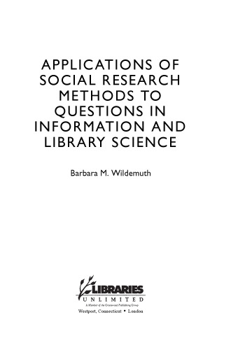 Applications of Social Research Methods to Questions in Information and Library Science