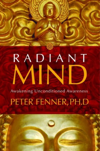 Radiant Mind: Awakening Unconditioned Awareness