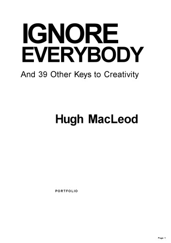 Ignore Everybody: and 39 Other Keys to Creativity