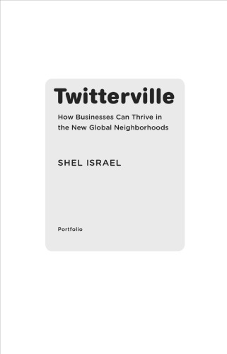 Twitterville: How Businesses Can Thrive in the New Global Neighborhoods