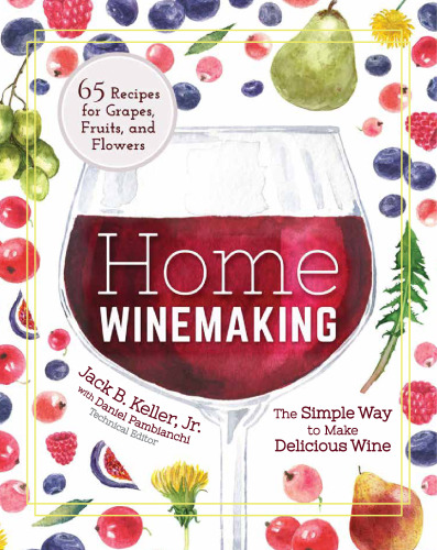 Home Winemaking: The Simple Way to Make Delicious Wine