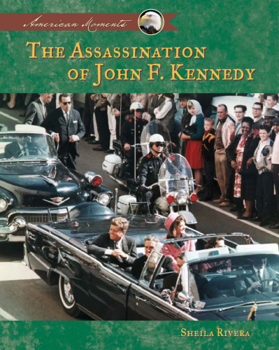 The Assassination of John F. Kennedy (American Moments)