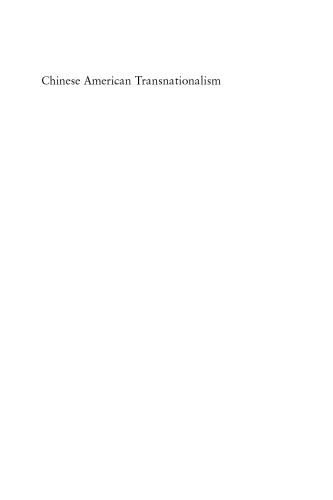Chinese American Transnationalism: The Flow of People, Resources, and Ideas between China and America During the Exclusion Era (Asian American History & Cultu)