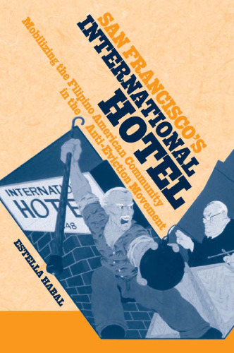 San Francisco's International Hotel: Mobilizing the Filipino American Community in the Anti-Eviction Movement (Asian American History & Cultu)