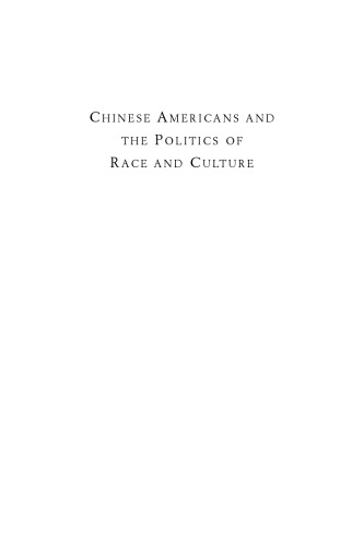Chinese Americans and the Politics of Race and Culture