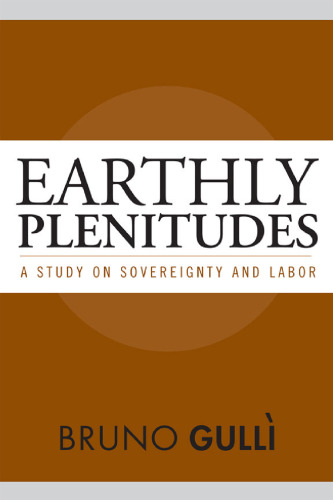 Earthly Plenitudes: A Study on Sovereignty and Labor