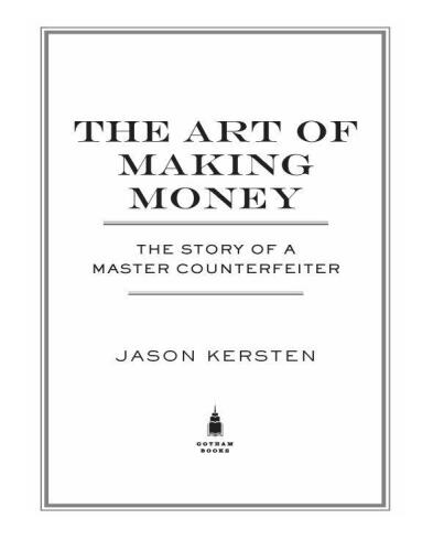 The Art of Making Money: The Story of a Master Counterfeiter