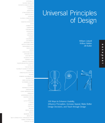 Universal Principles of Design: 100 Ways to Enhance Usability, Influence Perception, Increase Appeal, Make Better Design Decisions, and Teach Through Design