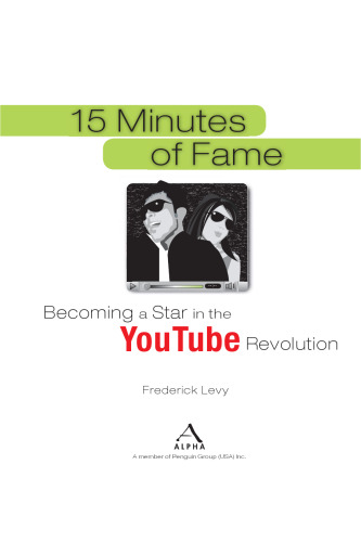 15 Minutes of Fame: Becoming a Star in the YouTube Revolution