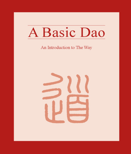 A Basic Dao: An Introduction to The Way