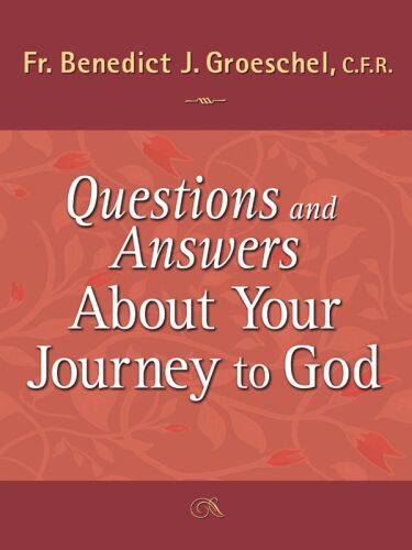 Questions and Answers about Your Journey to God