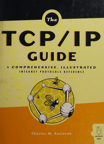 The TCP/IP Guide: A Comprehensive, Illustrated Internet Protocols Reference