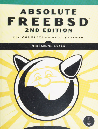 Absolute FreeBSD: The Complete Guide to FreeBSD 2nd Edition