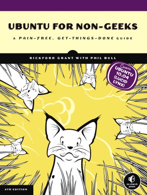 Ubuntu for Non-Geeks A Pain-Free, Get-Things-Done Guide