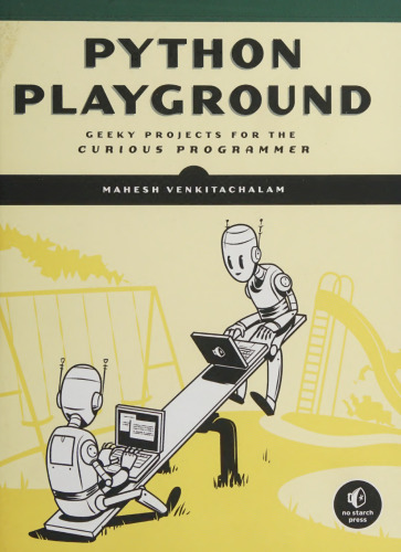 Python Playground: Geeky Projects for the Curious Programmer