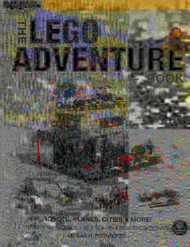 The LEGO Adventure Book Volume 3: Robots, Planes, Cities & More