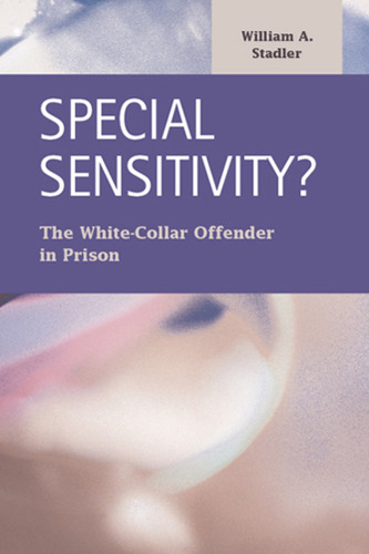 Special Sensitivity?: The White-Collar Offender in Prison