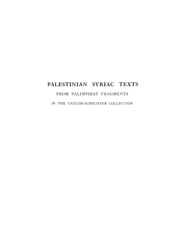 Palestinian Syrian Texts: From Palimpsest Fragments in the Taylor-schechter Collection