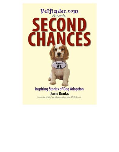 Second Chances: Inspiring Stories Of Dog Adoption