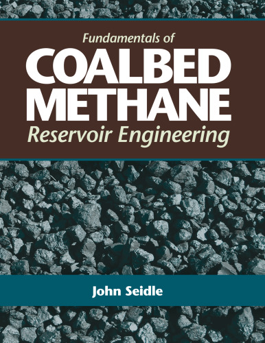 Fundamentals of Coalbed Methane Reservoir Engineering