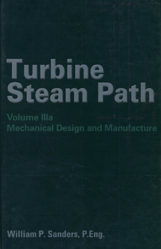 Turbine Steam Path, Volume IIIa Mechanical Design and Manufacture
