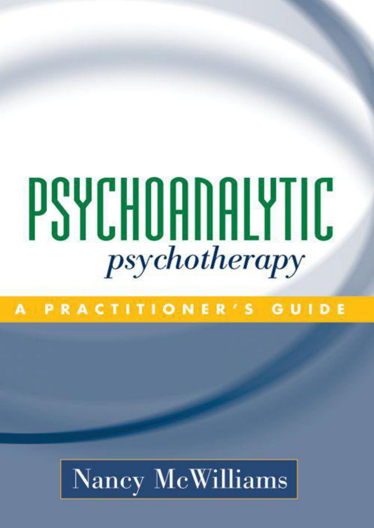 Psychoanalytic Psychotherapy: A Practitioner’s Guide