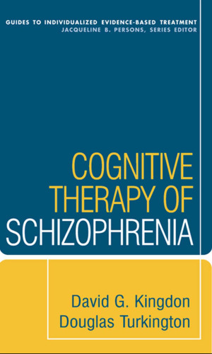 Cognitive Therapy of Schizophrenia