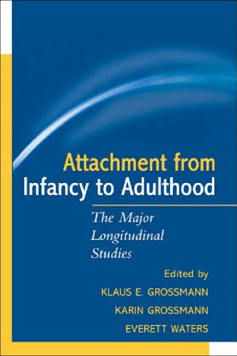 Attachment from Infancy to Adulthood: The Major Longitudinal Studies