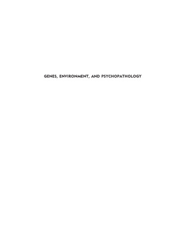 Genes, Environment, and Psychopathology: Understanding the Causes of Psychiatric and Substance Use Disorders